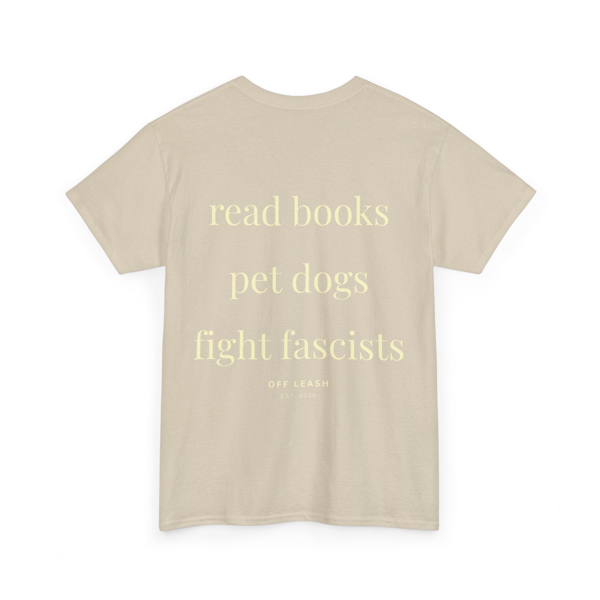 Read Books. Pet Dogs. Fight Fascists, Unisex T-Shirt 100% Baumwolle