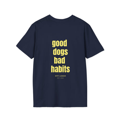 Good dogs bad habits T-Shirt OFFLEASH, 100% Baumwolle