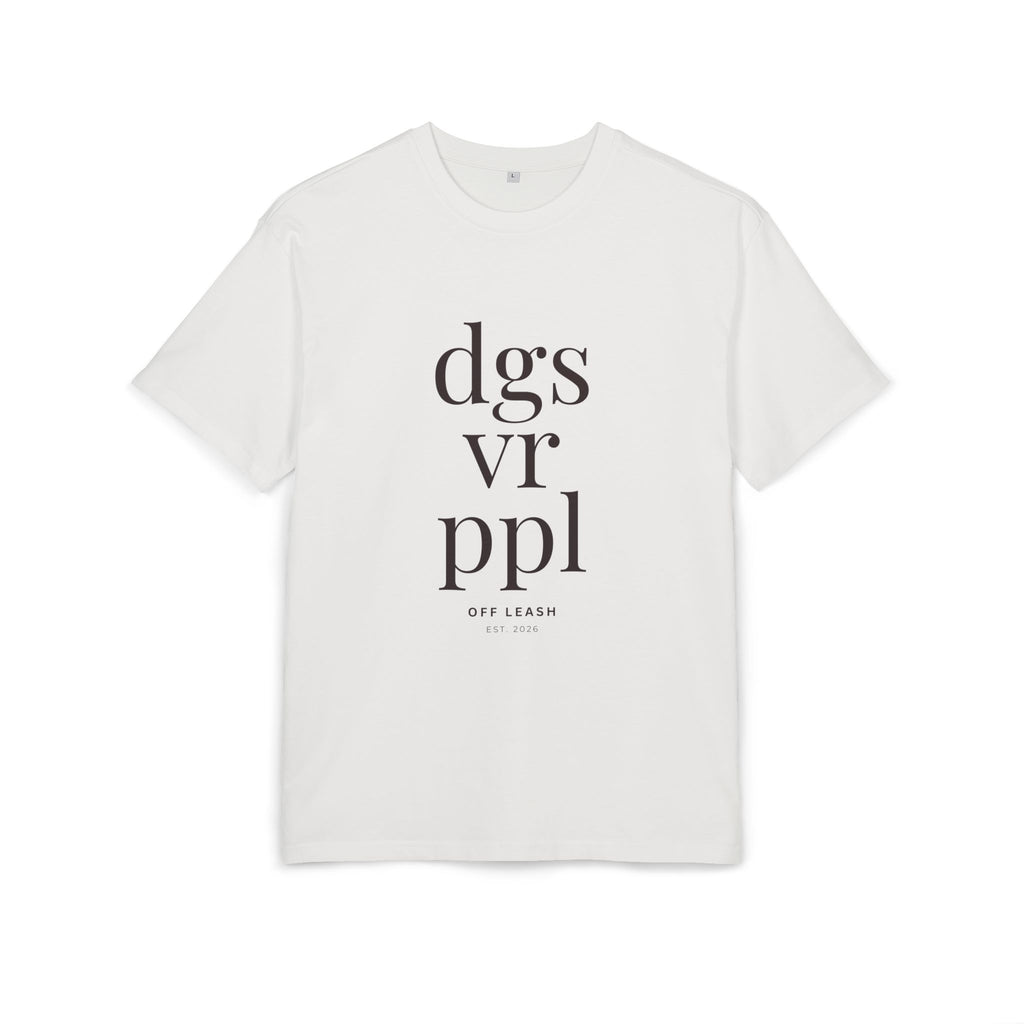 Dogs Over People – Oversized T-Shirt, 100% Baumwolle