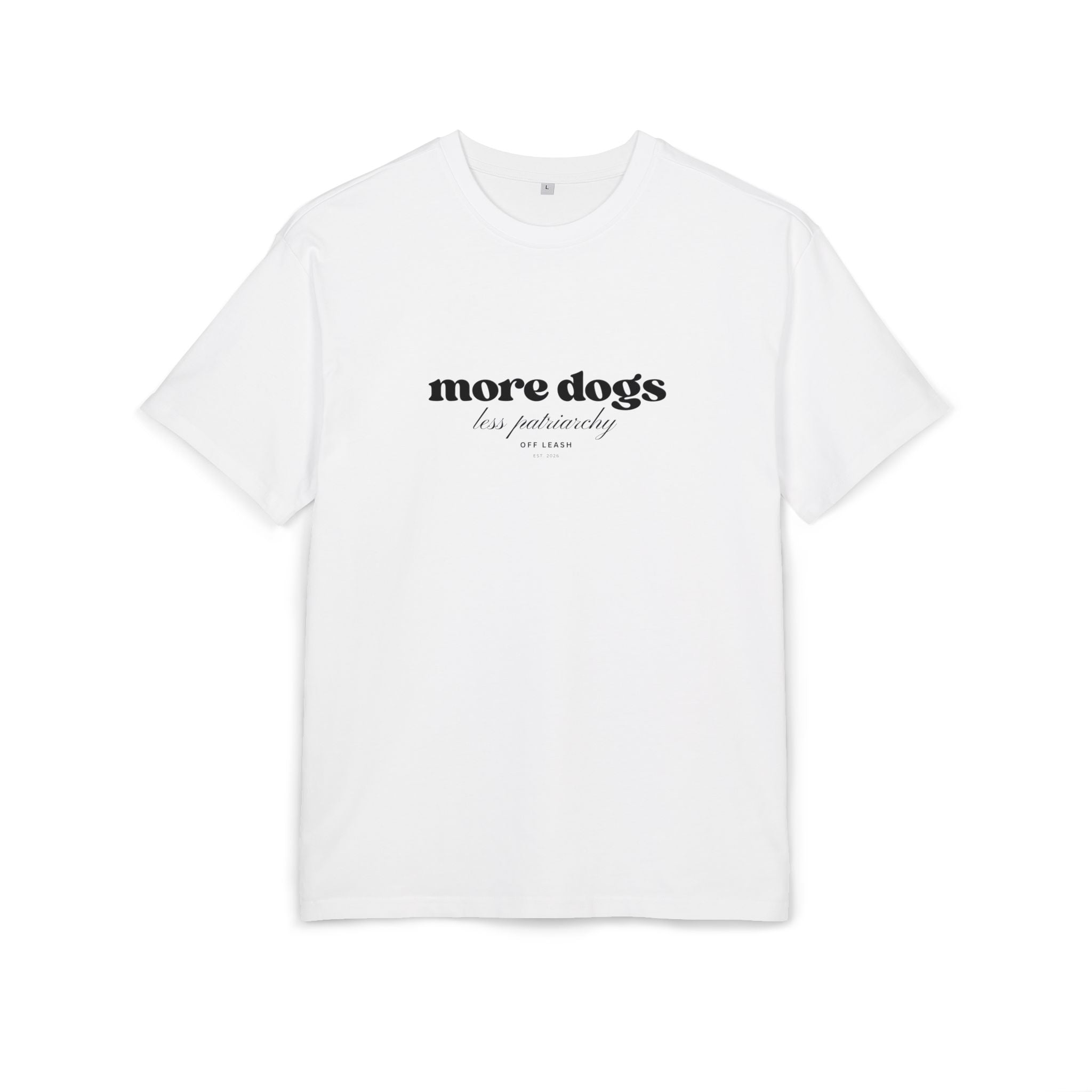 More Dogs, Less Patriarchy – Oversized T-Shirt, 100% Baumwolle