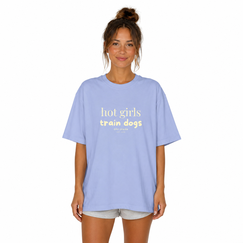 Hot Girls Train Dogs Oversized T-Shirt, 100% Baumwolle