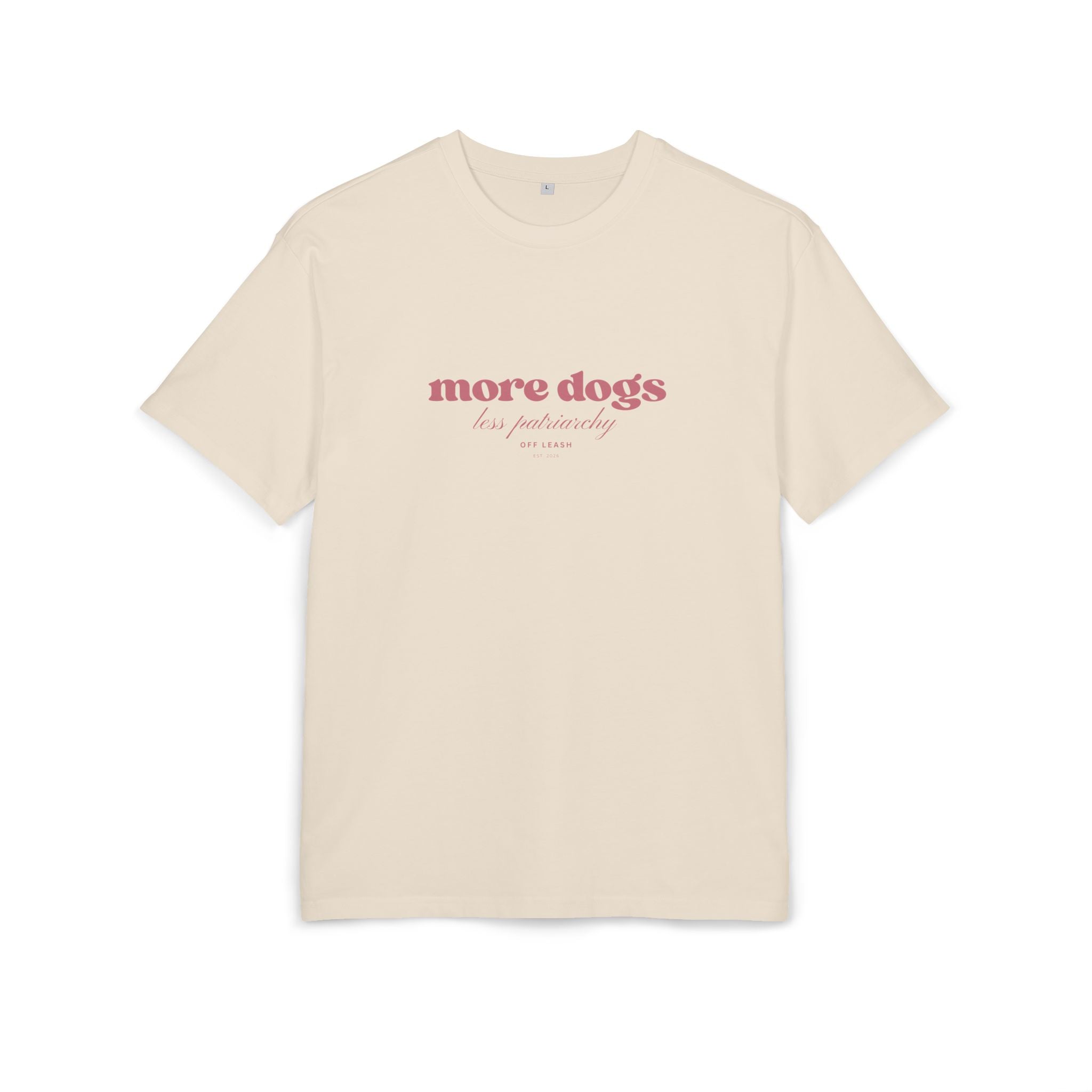 More Dogs, Less Patriarchy – Oversized T-Shirt, 100% Baumwolle