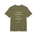 Oversized T-Shirt „I choose dog shit over bullshit.“, 100% Baumwolle