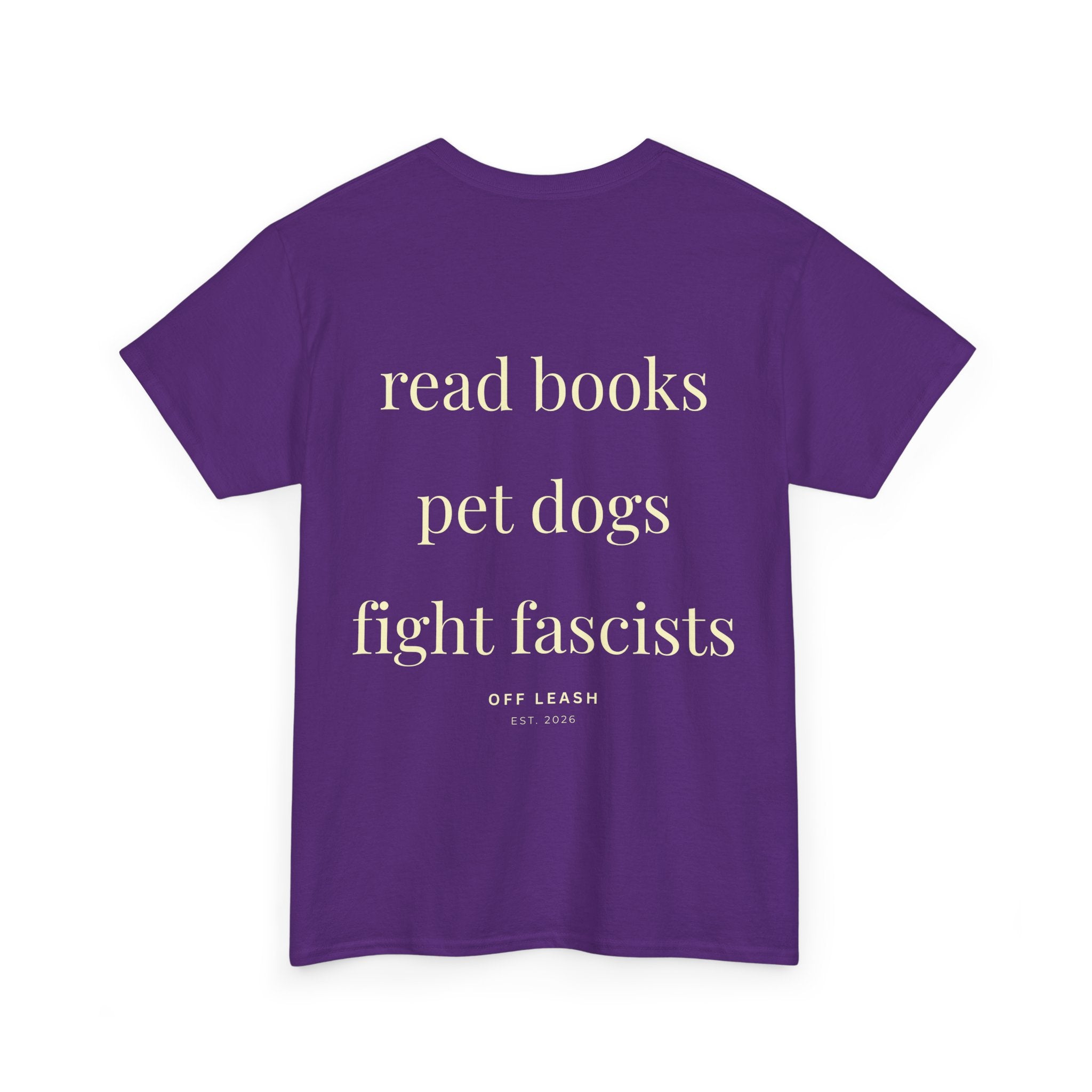 Read Books. Pet Dogs. Fight Fascists, Unisex T-Shirt 100% Baumwolle