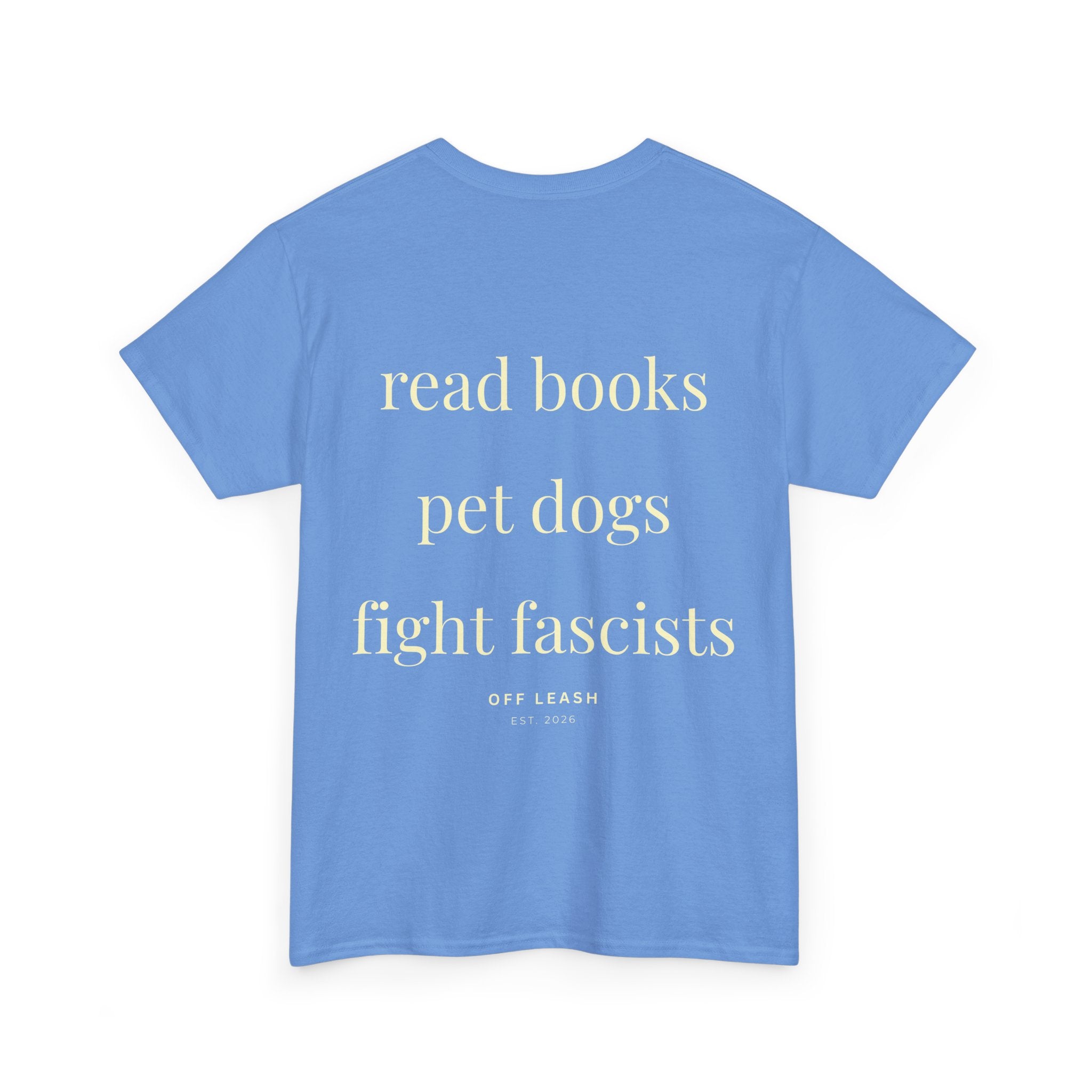 Read Books. Pet Dogs. Fight Fascists, Unisex T-Shirt 100% Baumwolle