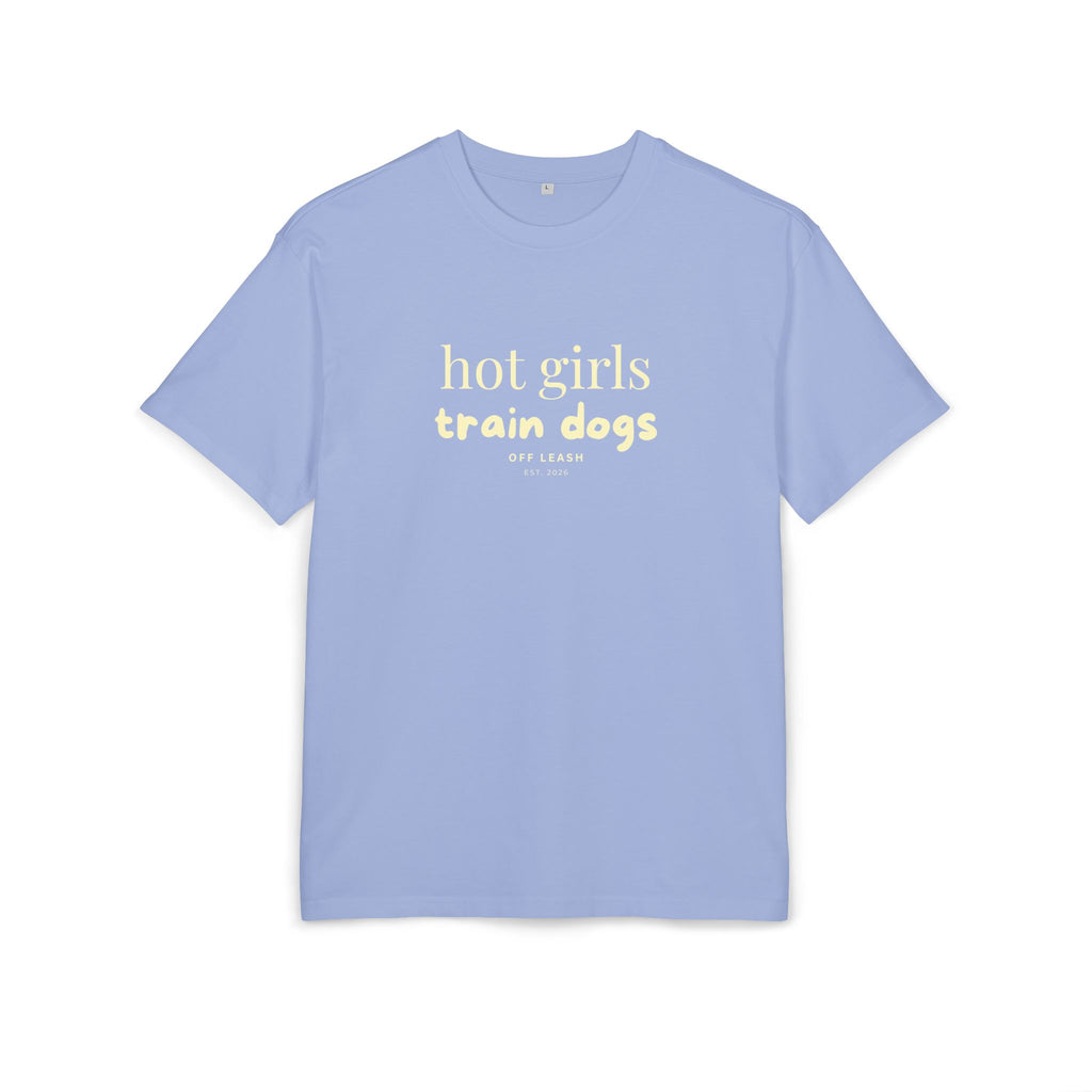 Hot Girls Train Dogs Oversized T-Shirt, 100% Baumwolle