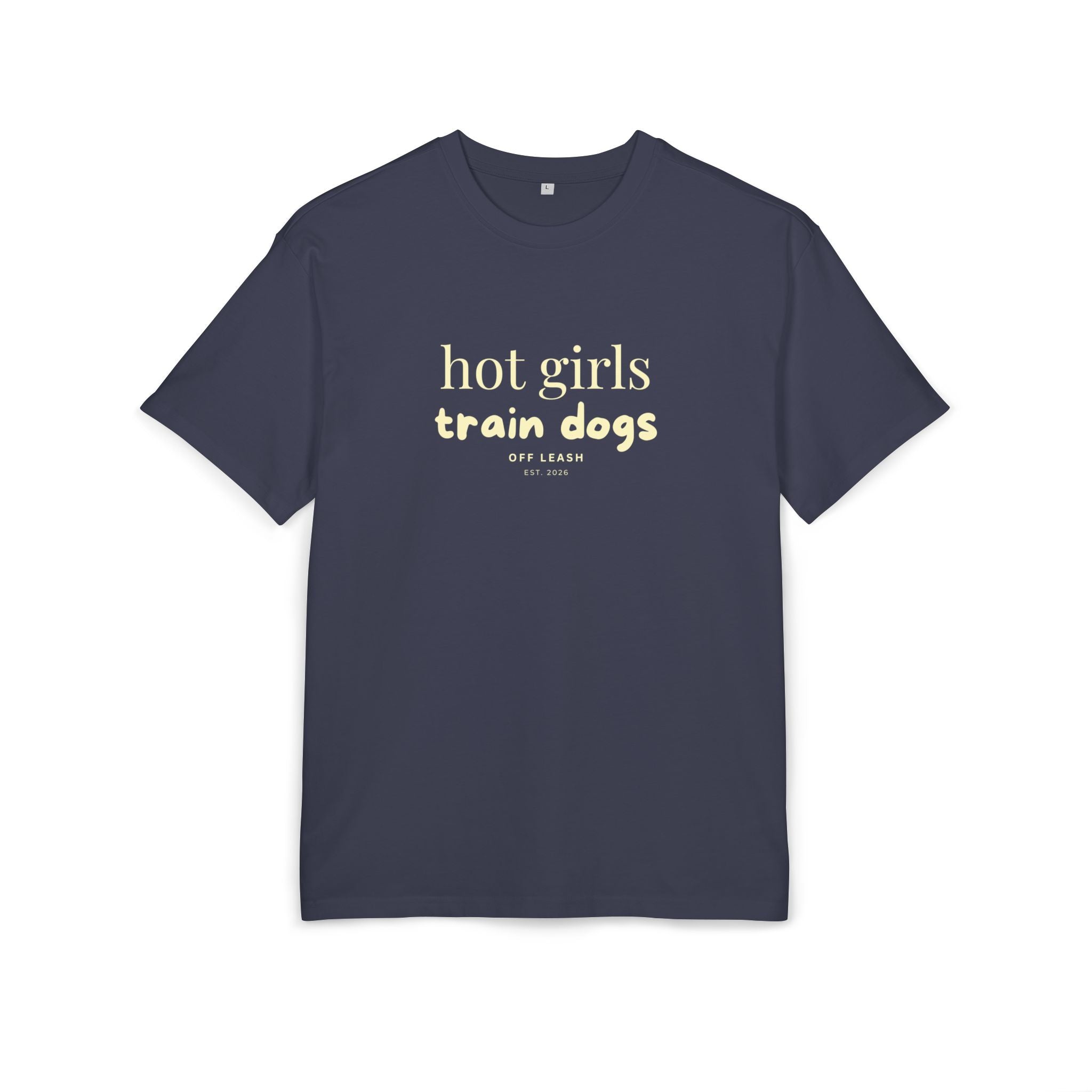 Hot Girls Train Dogs Oversized T-Shirt, 100% Baumwolle